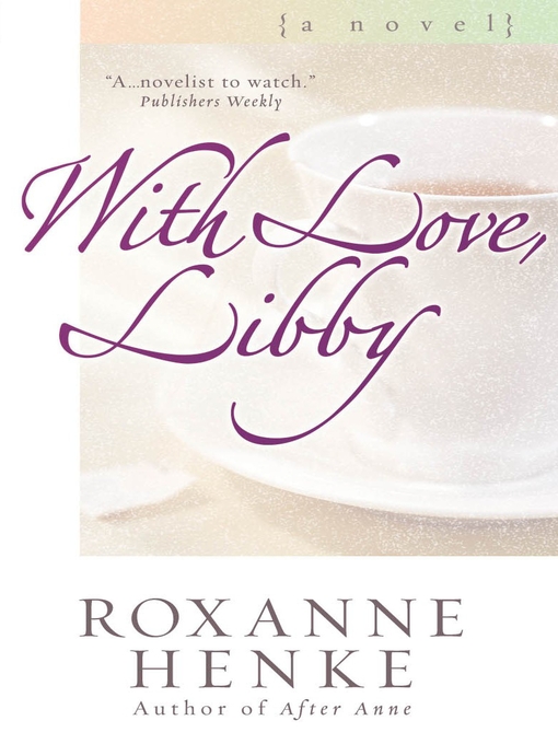 Title details for With Love, Libby by Roxanne Henke - Available